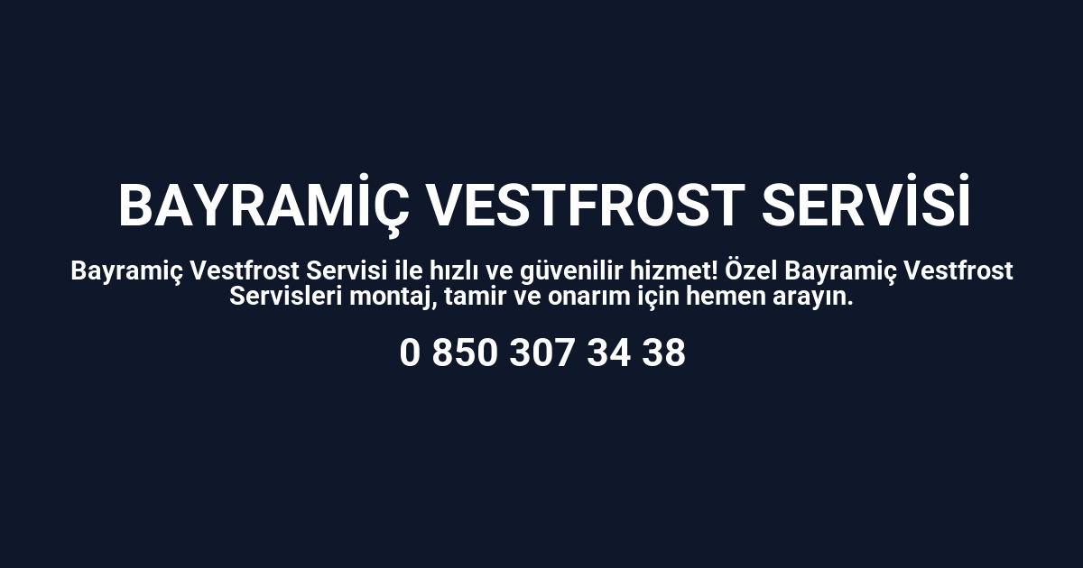 Bayramiç Vestfrost Servisi